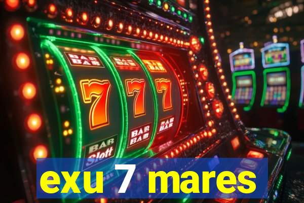 exu 7 mares